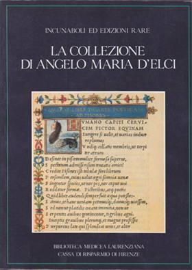 Incunaboli ed edizioni rare. La collezione di Angelo Maria D'Elci.